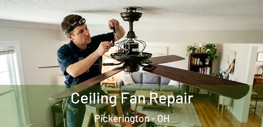  Ceiling Fan Repair Pickerington - OH