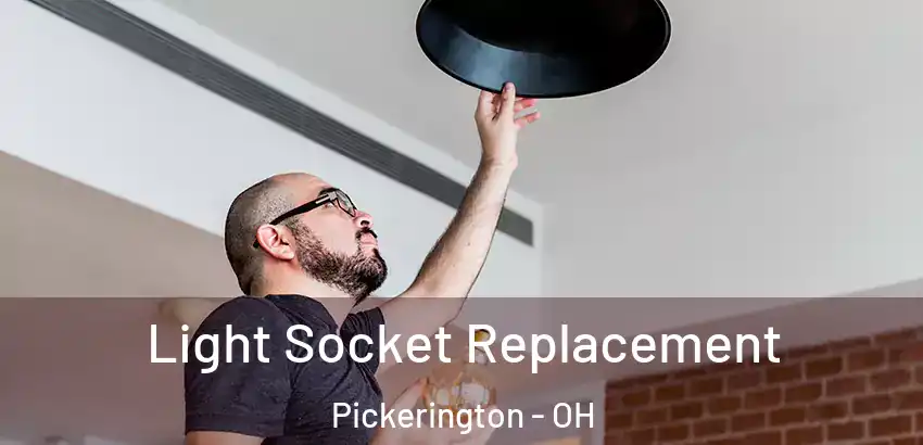  Light Socket Replacement Pickerington - OH