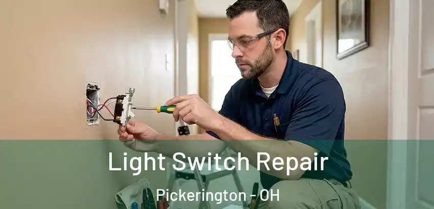 Light Switch Repair Pickerington - OH