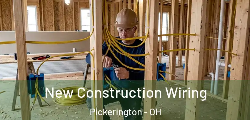 New Construction Wiring Pickerington - OH