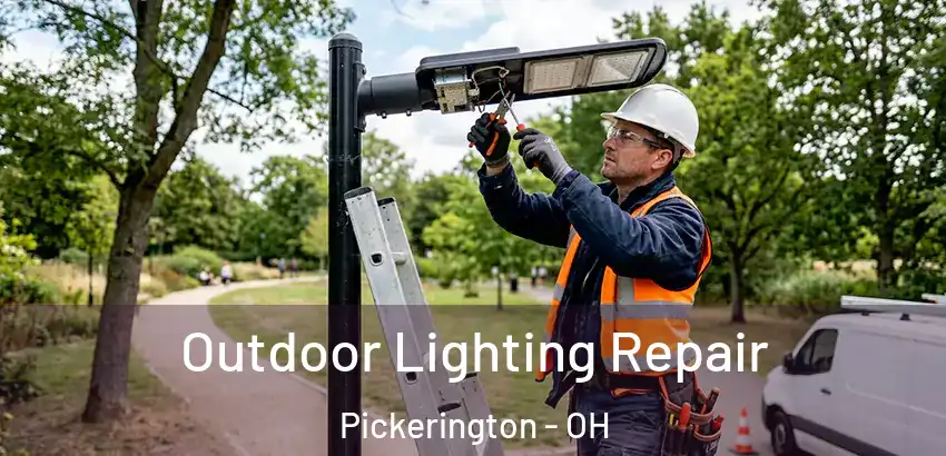 Outdoor Lighting Repair Pickerington - OH